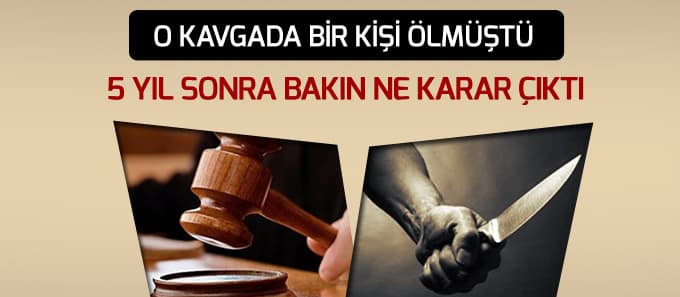 Bir kişi ölmüştü; 5 yıl sonra bakın ne karar çıktı