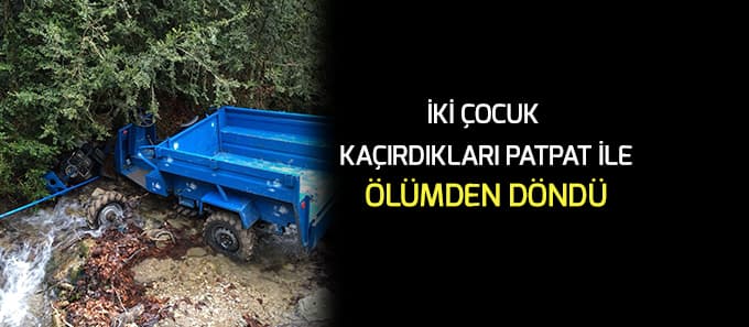 2 çocuk ailelerinden kaçırdıkları pat pat ile ölümden döndü