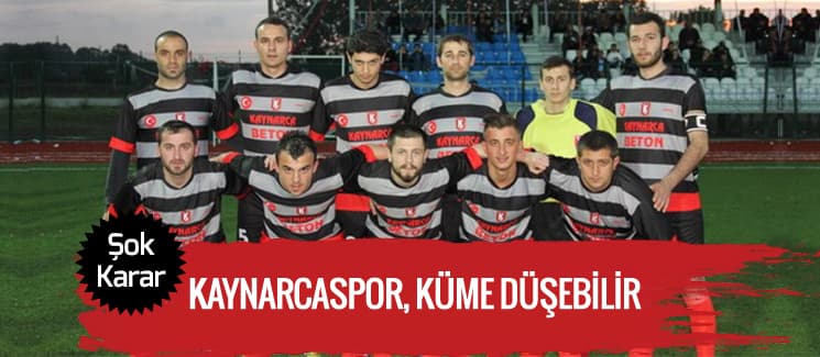 Kaynarcaspor küme düşebilir