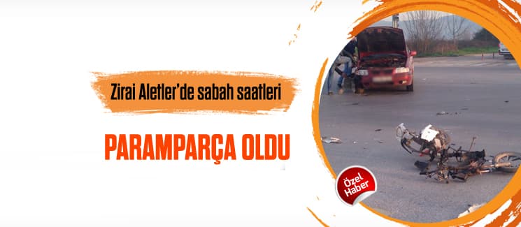 Zirai Aletler'de korkutan kaza