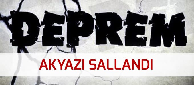 Akyazı'da deprem
