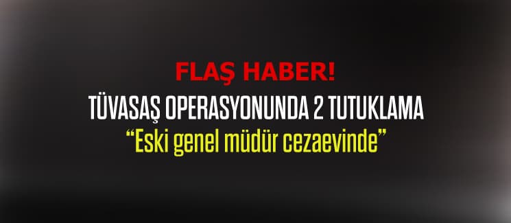 TÜVASAŞ operasyonunda dört kişiye tutuklama talebi
