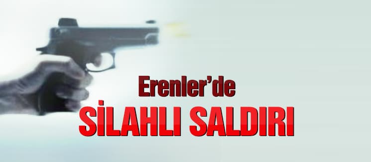 Erenler'de silahlı kavga!