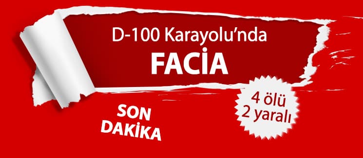 D-100'de feci kaza: 5 ölü, 1 yaralı