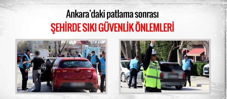 Şehirde sıkı güvenlik önlemleri