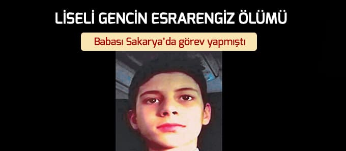 Liseli gencin esrarengiz ölümü