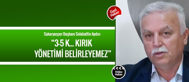 Sakaryaspor Başkanı Aydın, taraftara ateş püskürdü