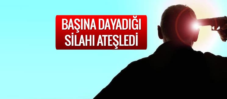 Başına dayadığı silahı ateşledi ve...