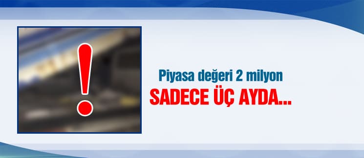 Piyasa değeri 2 milyon, sadece üç ayda...
