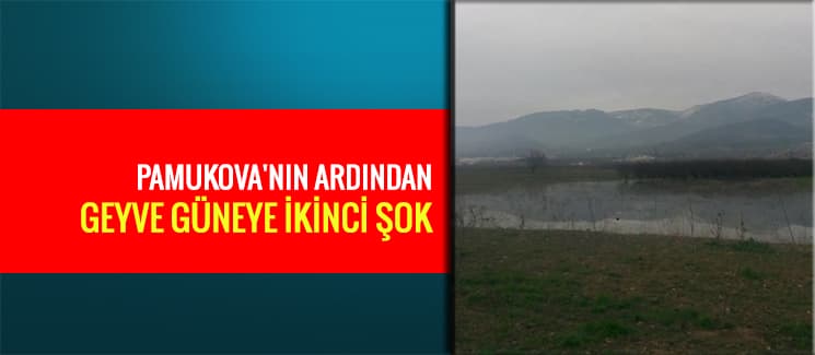 Pamukova'nın ardından Geyve Güneye ikinci şok