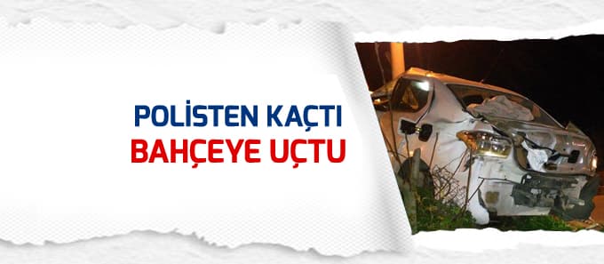 Polisten kaçtı, bahçeye uçtu