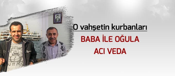 Baba ile oğluna acı veda