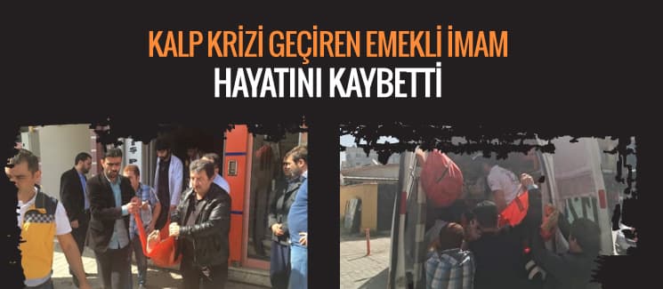 Kalp krizi geçiren emekli imam hayatını kaybetti