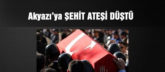 Akyazılı Binbaşı şehit oldu