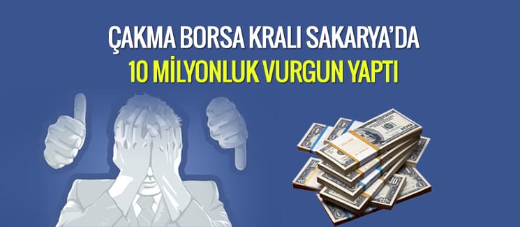 Çakma borsa kralına paralarını kaptırdılar