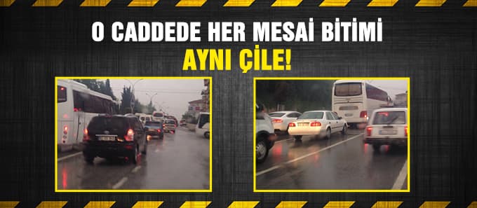 O caddede her mesai bitimi aynı çile!