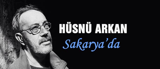 Hüsnü Arkan Sakarya'da