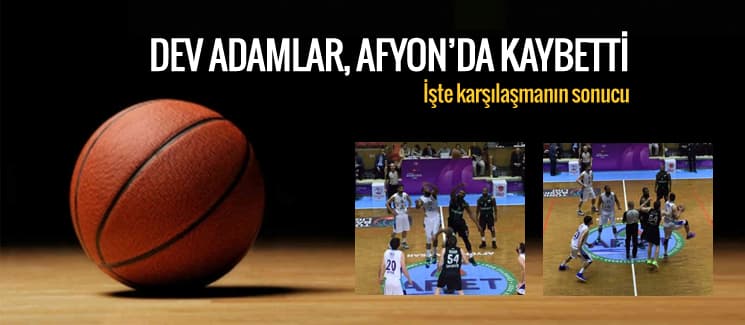 Büyükşehir Basket, Afyon'da kaybetti