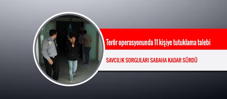 Terör operasyonunda gözaltına alınanlar adliyeye sevk edildi