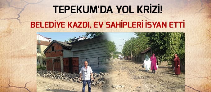 Tepekum'da yol krizi