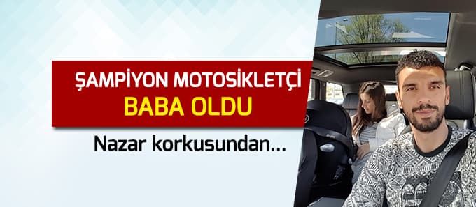 Kenan Sofuoğlu baba oldu