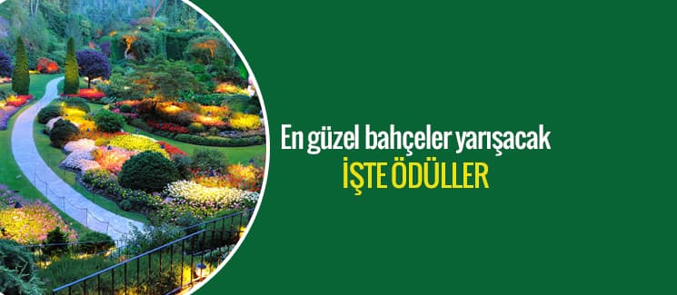 En güzel bahçeler yarışacak, işte ödüller