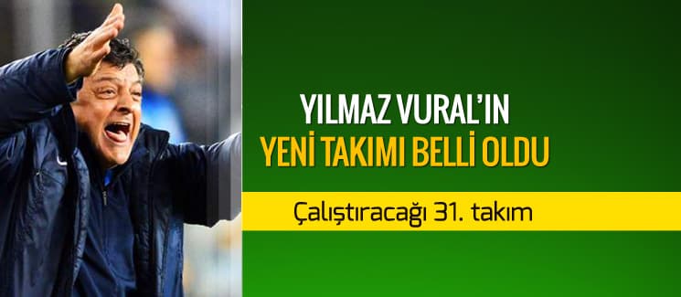 Yılmaz Vural'ın yeni takımı belli oldu