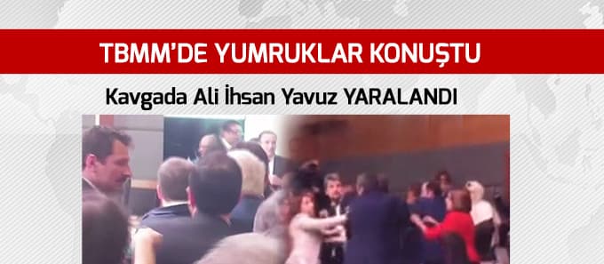 Vekillerin yumruklu kavgasına Ali İhsan Yavuz da karıştı