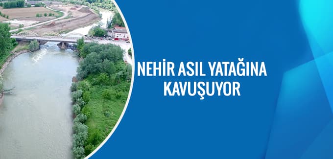 Nehir asıl yatağına kavuşuyor