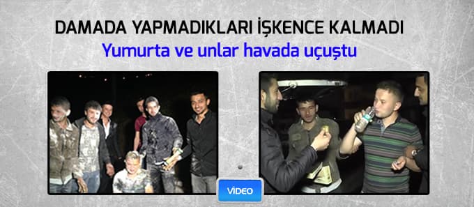 Damada yapmadıkları işkence kalmadı