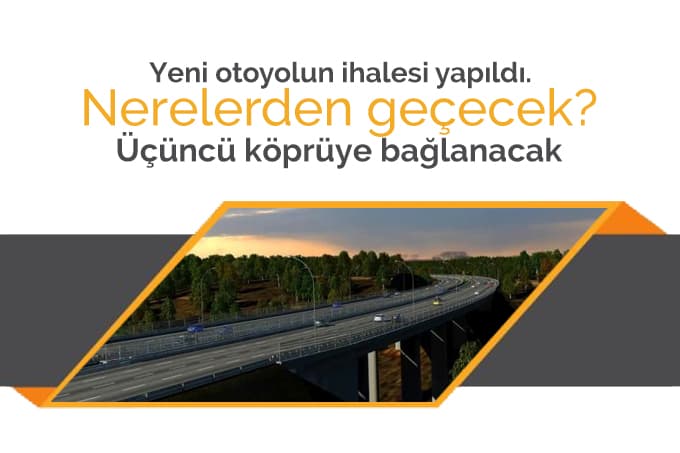 Yeni otoyolun ihalesi yapıldı, nerelerden geçecek?
