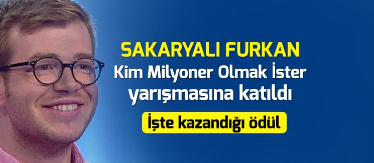 Sakaryalı Furkan, "Kim Milyoner Olmak İster" yarışmasında