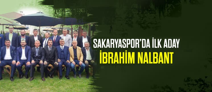 Sakaryaspor'da ilk başkan adayı: İbrahim Nalbant
