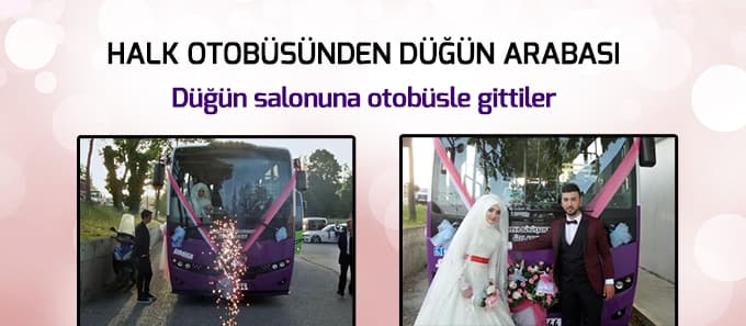 Otobüsü gelin arabasına çevirdi