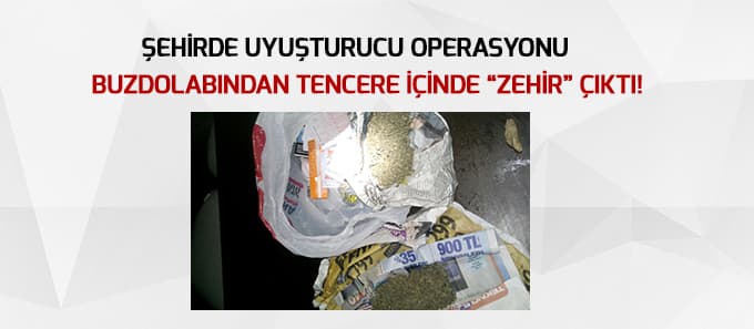 Şehirde uyuşturucu operasyonu