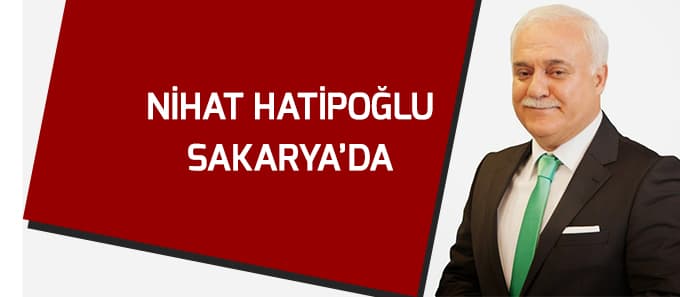 Nihat Hatipoğlu Sakarya'da