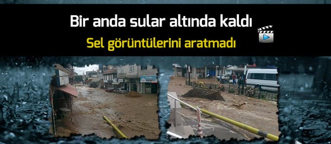 Bir anda sular altında kaldı