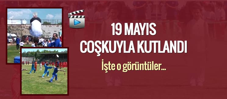Şehirde 19 Mayıs coşkuyla kutlandı