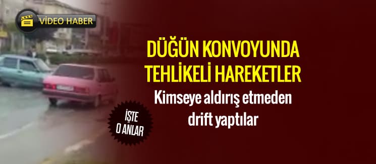 Düğün konvoyunda tehlikeli hareketler