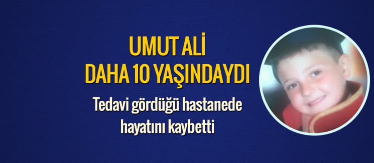 Lösemi tedavisi gören küçük Umut, hayatını kaybetti