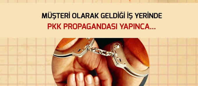 Propaganda yapınca tutuklandı