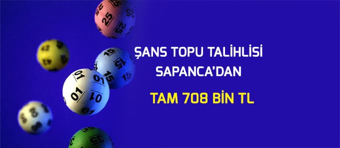 Şans Topu talihlisi Sapanca'dan