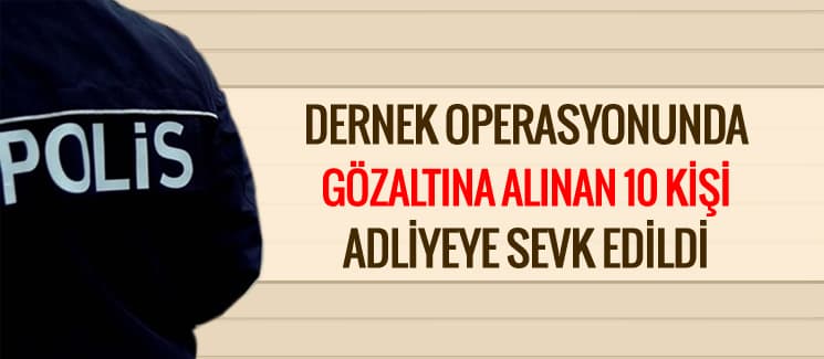 Derneğe operasyon: 9 gözaltı!