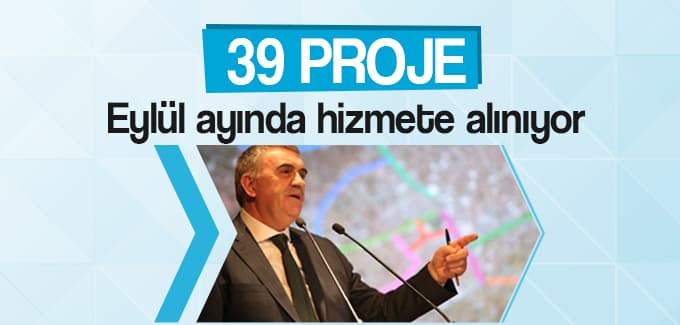 39 Proje Eylül ayında hizmete alınıyor
