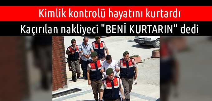 Kimlik kontrolü hayatını kurtardı