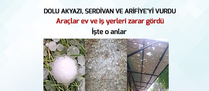 Dolu Akyazı, Serdivan ve Arifiye'yi vurdu