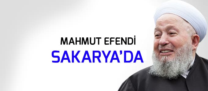 Mahmut Efendi Sakarya'da