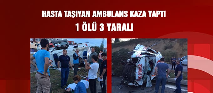 Ambulans kaza yaptı: 1 ölü 3 yaralı