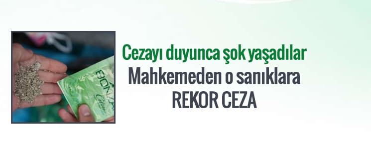 Mahkemeden o sanıklara rekor ceza