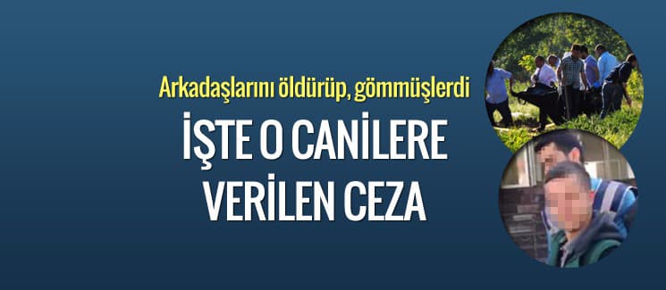 İşte o canilere verilen ceza
